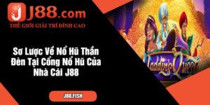 Sơ Lược Về Nổ Hũ Thần Đèn Tại Cổng Nổ Hũ Của Nhà Cái J88