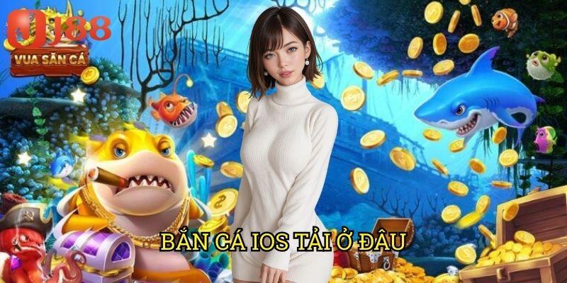 Bắn Cá iOS Tải Ở Đâu J88: Hướng Dẫn Chi Tiết Cho Người Dùng Apple