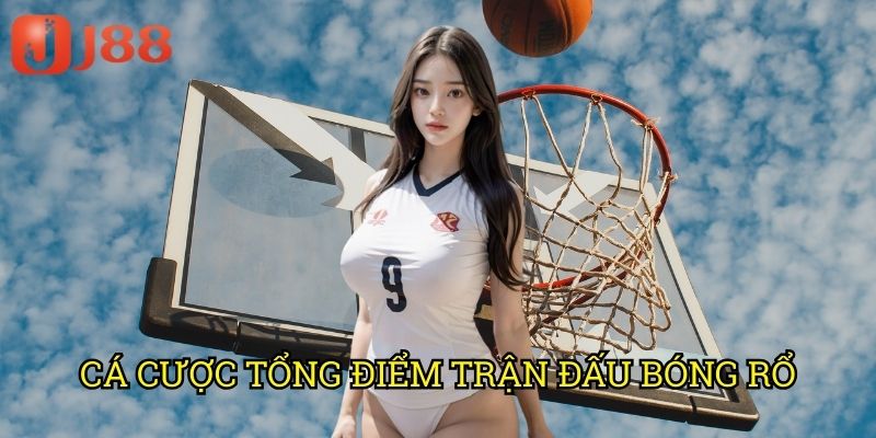 Cá Cược Tổng Điểm Trận Đấu Bóng Rổ J88: Phương Pháp Dự Đoán Chính Xác